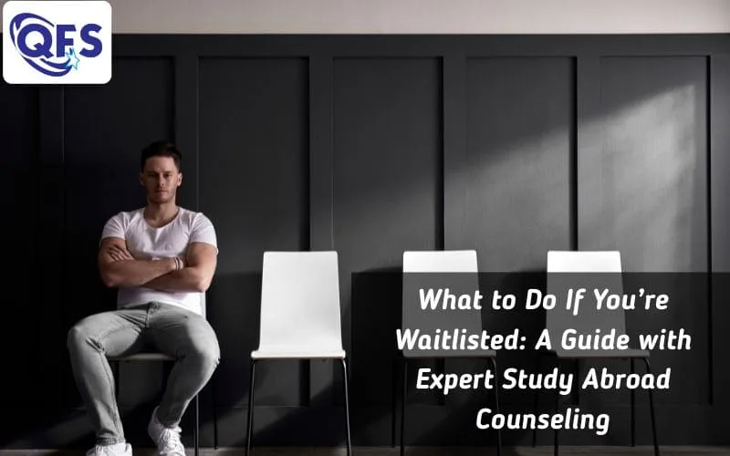 QFS study abroad counseling experts guiding students through the college waitlist process