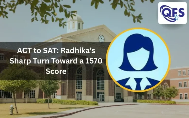 Radhika studies for her SAT journey after moving from ACT to SAT with QFS guidance.