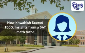 Student scoring 1560 after learning with a SAT math tutor at QFS