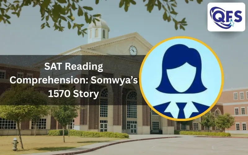 Somwya’s SAT 1570 success story focused on SAT reading comprehension skills.
