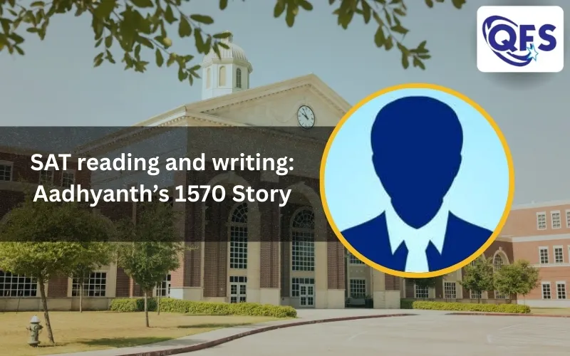 Aadhyanth SAT 1570 success story focused on SAT reading and writing prep.