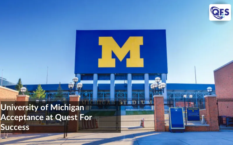 University of Michigan Ann Arbor campus highlighting Quest For Success student acceptance success