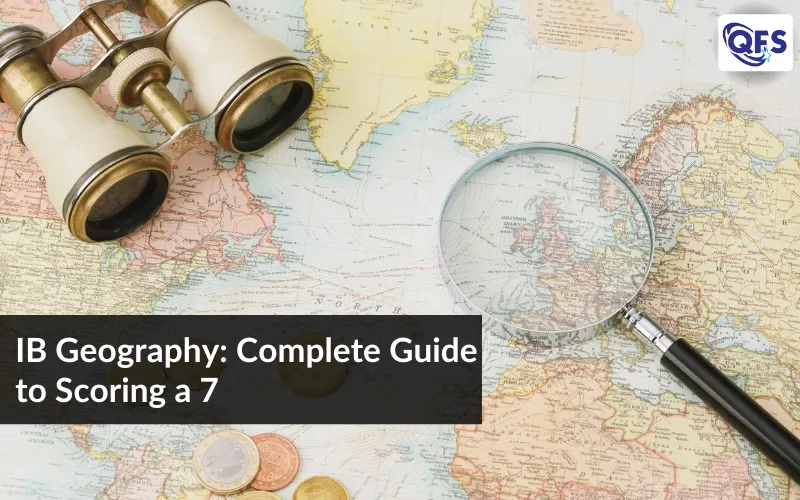IB Geography complete guide to syllabus, IA tips, and scoring a 7