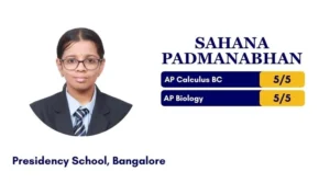 Sahana Padmanabhan scored 5/5 in AP Calculus BC and AP Biology