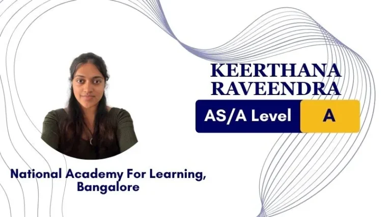 Keerthana Raveendra - AS/A Level A grade, Bangalore